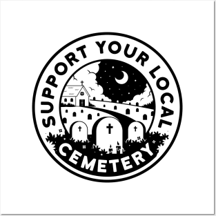 Support Your Local Cemetery Posters and Art